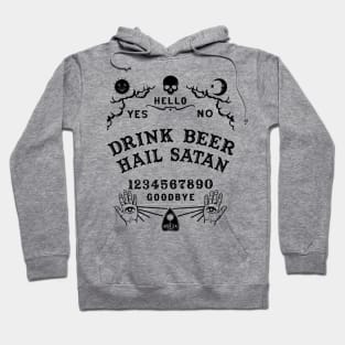 Drink Beer Hail Satan Ouija Board Hoodie